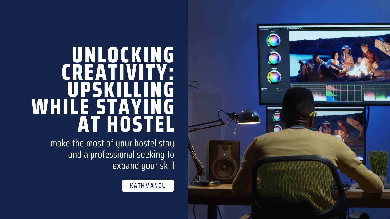 unlocking-creativity-upskilling-while-staying-at-hostel-students-and-professionals